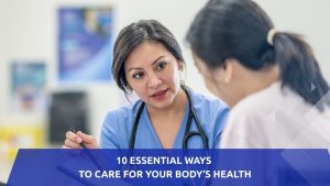 10 Essential Ways to Care for Your Body’s Health
