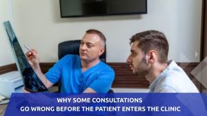 Why Some Consultations Go Wrong Before the Patient Enters the Clinic